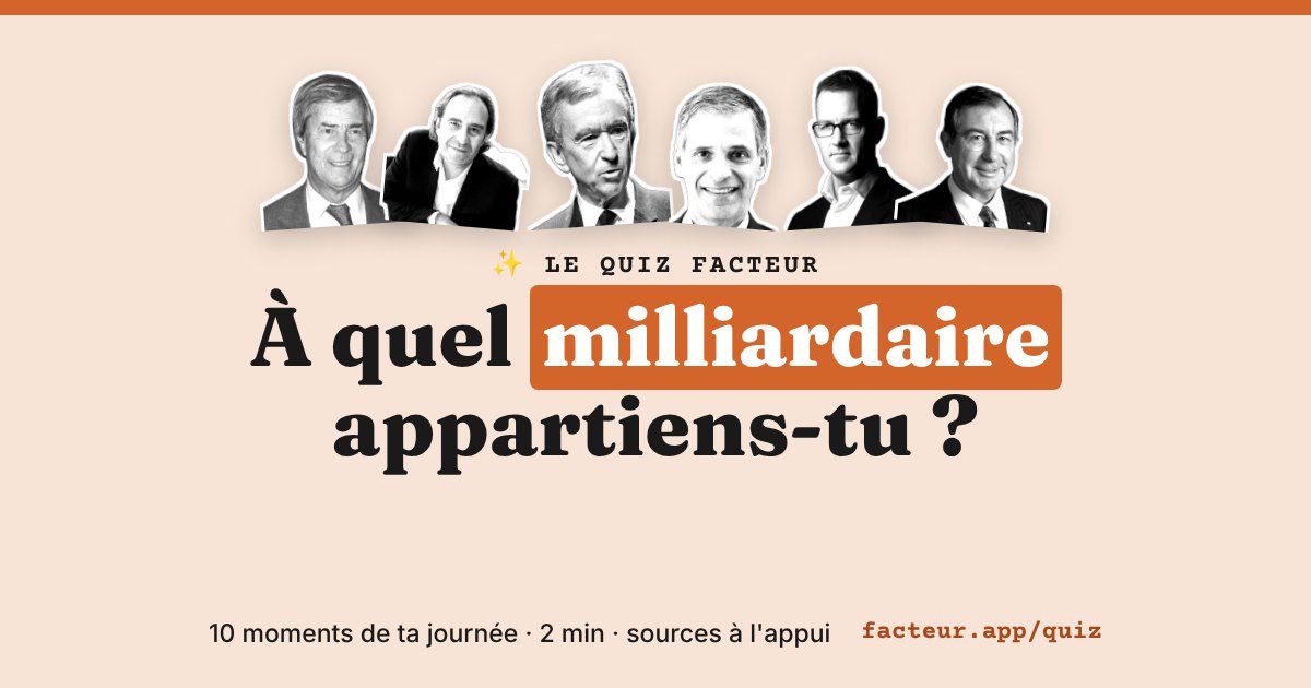 Portraits de Vincent Bolloré, Xavier Niel, Bernard Arnault, Rodolphe Saadé, Daniel Křetínský et Martin Bouygues, sous le titre « À quel milliardaire appartiens-tu ? »